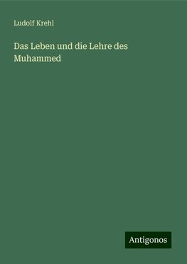 Das Leben und die Lehre des Muhammed