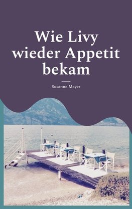Wie Livy wieder Appetit bekam