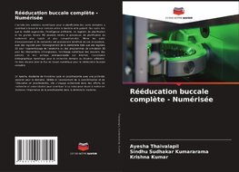 Rééducation buccale complète - Numérisée