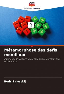Métamorphose des défis mondiaux
