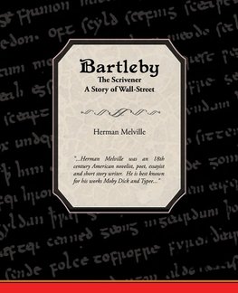 Bartleby the Scrivener a Story of Wall-Street