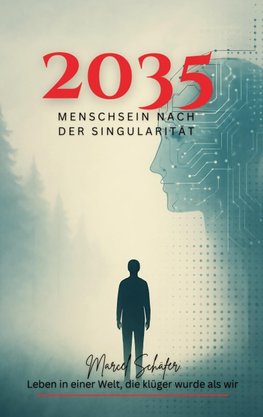 2035 Menschsein nach der Singularität