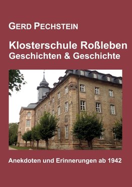 Klosterschule Roßleben - Geschichten und Geschichte