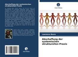 Abschaffung der systemischen strukturellen Praxis