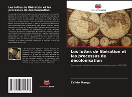 Les luttes de libération et les processus de décolonisation