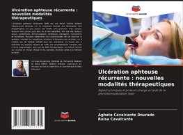 Ulcération aphteuse récurrente : nouvelles modalités thérapeutiques
