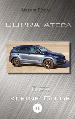 Cupra Ateca - Der kleine Guide