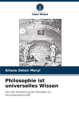 Philosophie ist universelles Wissen
