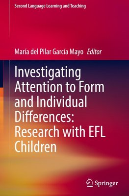 Investigating Attention to Form and Individual Differences:Research with EFL Children