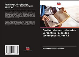 Gestion des micro-bassins versants à l'aide des techniques SIG et RS