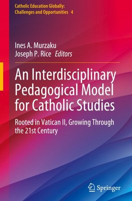An Interdisciplinary Pedagogical Model for Catholic Studies