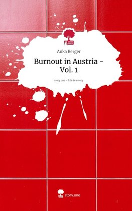Burnout in Austria - Vol. 1. Life is a Story - story.one