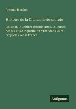 Histoire de la Chancellerie secrète