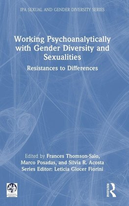 Working Psychoanalytically with Gender Diversity and Sexualities