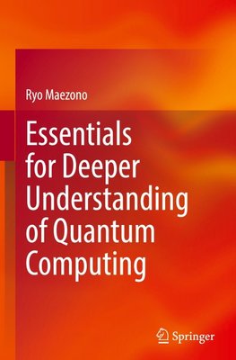 Essentials for Deeper Understanding of Quantum Computing