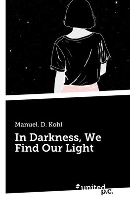 In Darkness, We Find Our Light
