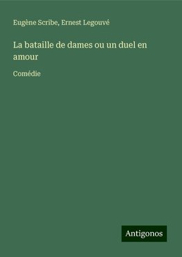 La bataille de dames ou un duel en amour