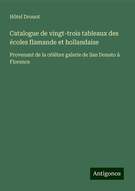 Catalogue de vingt-trois tableaux des écoles flamande et hollandaise