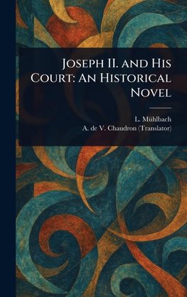 Joseph II. and His Court