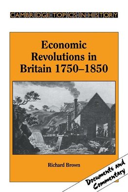 Economic Revolutions in Britain, 1750 1850