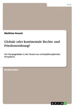 Globale oder kontinentale Rechts- und Friedensordnung?