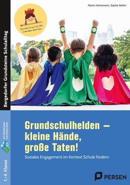 Grundschulhelden - kleine Hände, große Taten!