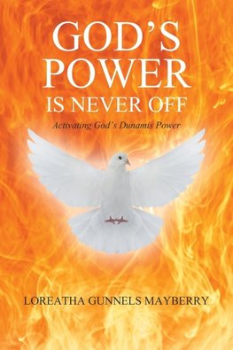 GOD'S POWER IS NEVER OFF