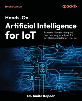 Hands-On Artificial Intelligence for IoT - Second Edition