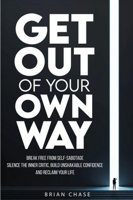 Get Out of Your Own Way