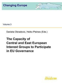 The Capacity of Central and East European Interest Groups to Participate in EU Governance.