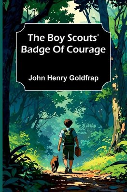 The Boy Scouts' Badge Of Courage