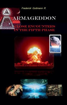 Armageddon, Close Encounters in the Fifth Phase