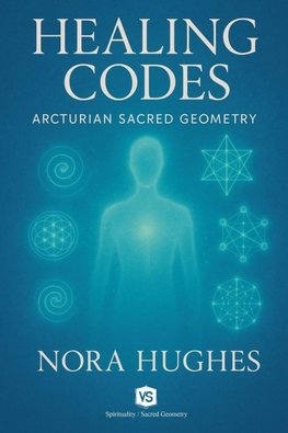 Healing Codes - Arcturian Sacred Geometry