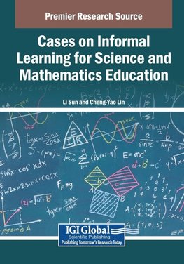 Cases on Informal Learning for Science and Mathematics Education
