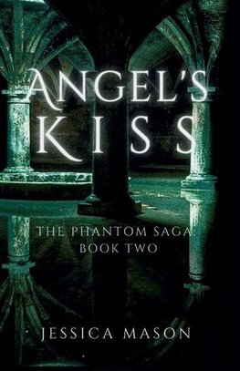 Angel's Kiss (The Phantom Saga
