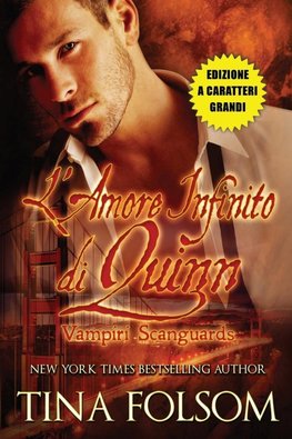 L'Amore Infinito di Quinn (Vampiri Scanguards #6)(Edizione a caratteri grandi)