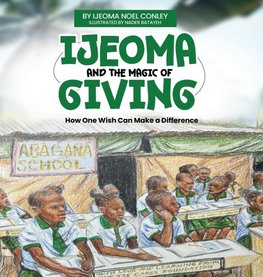 Ijeoma and the Magic of Giving. Bilingual Edition. English-Igbo