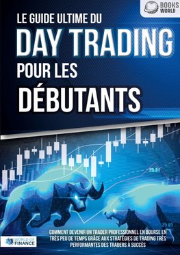 Le guide ultime du DAY TRADING POUR LES DÉBUTANTS