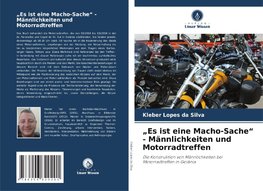 "Es ist eine Macho-Sache" - Männlichkeiten und Motorradtreffen