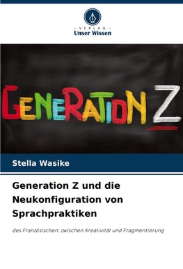 Generation Z und die Neukonfiguration von Sprachpraktiken