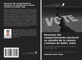 Resumen del comportamiento electoral: un estudio de la colonia cristiana de Delhi, India