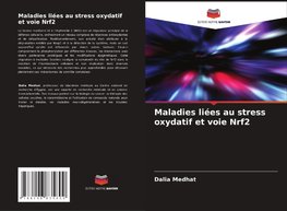 Maladies liées au stress oxydatif et voie Nrf2