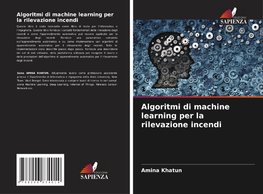 Algoritmi di machine learning per la rilevazione incendi