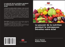 Le pouvoir de la nutrition pendant la ménopause: Dévoilez votre éclat