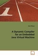 A Dynamic Compiler for an Embedded Java Virtual Machine