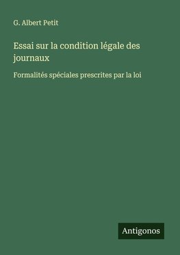 Essai sur la condition légale des journaux