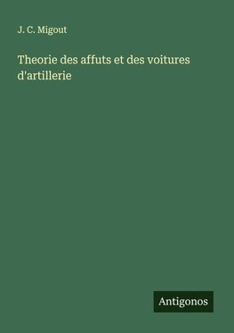 Theorie des affuts et des voitures d'artillerie