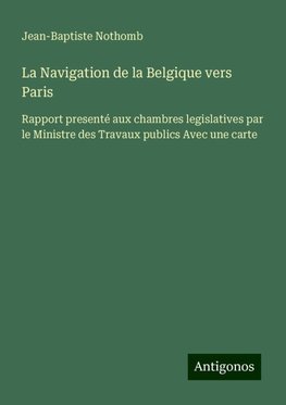 La Navigation de la Belgique vers Paris