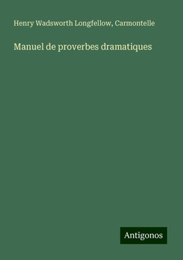 Manuel de proverbes dramatiques