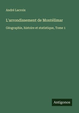 L'arrondissement de Montélimar